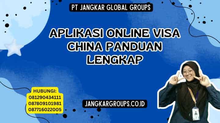 Aplikasi Online Visa China Panduan Lengkap