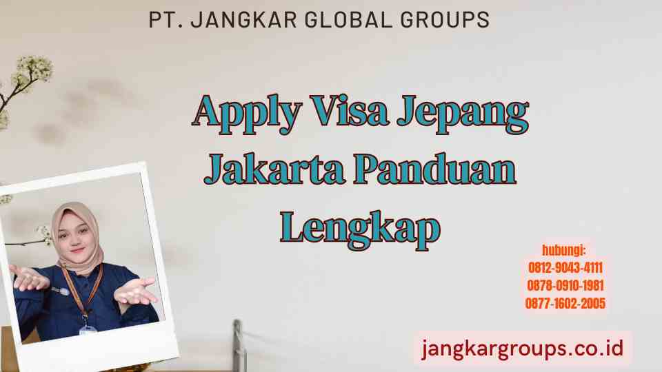 Apply Visa Jepang Jakarta Panduan Lengkap