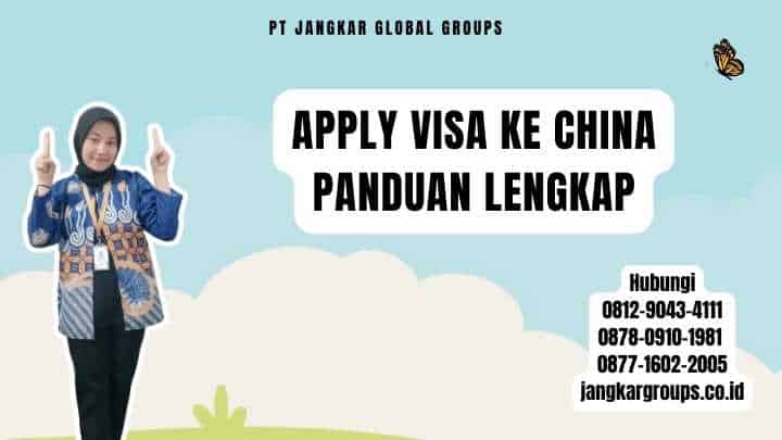 Apply Visa Ke China Panduan Lengkap