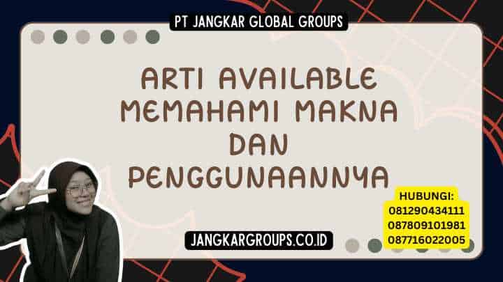 Arti Available Memahami Makna dan Penggunaannya