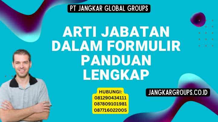 Arti Jabatan Dalam Formulir Panduan Lengkap
