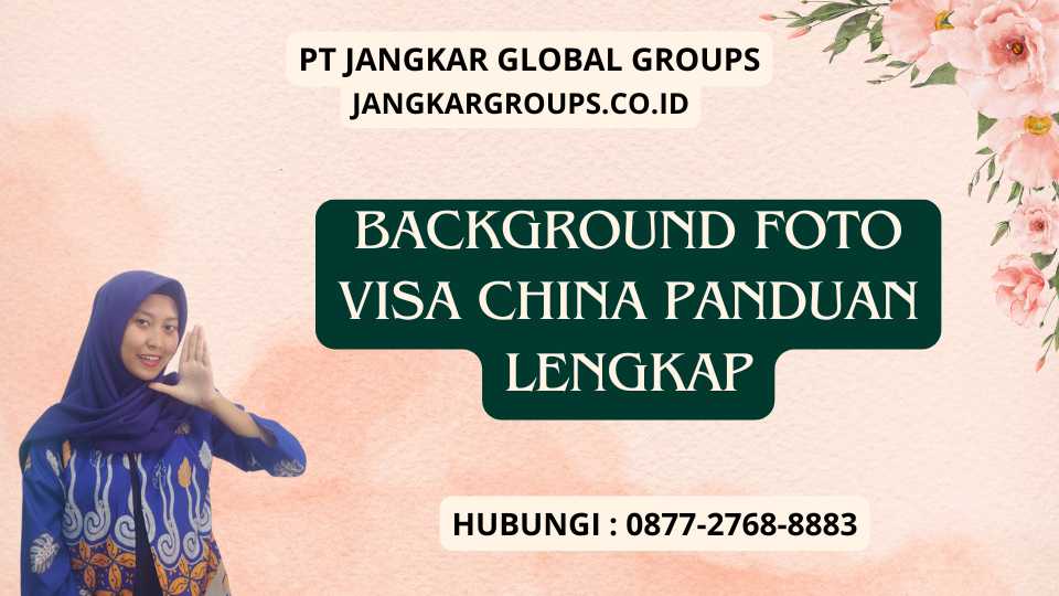 Background Foto Visa China Panduan Lengkap