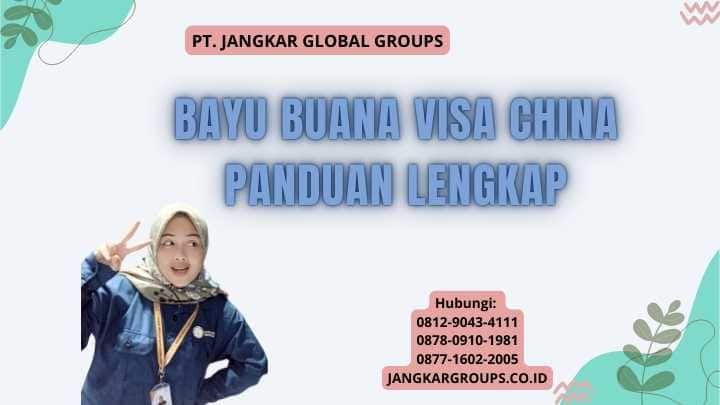 Bayu Buana Visa China Panduan Lengkap
