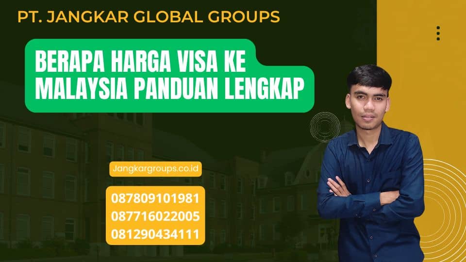 Berapa Harga Visa Ke Malaysia Panduan Lengkap