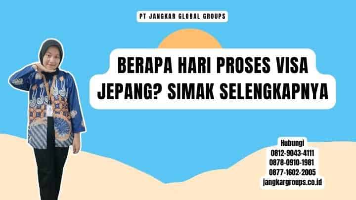 Berapa Hari Proses Visa Jepang Simak Selengkapnya