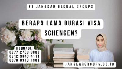 Berapa Lama Durasi Visa Schengen