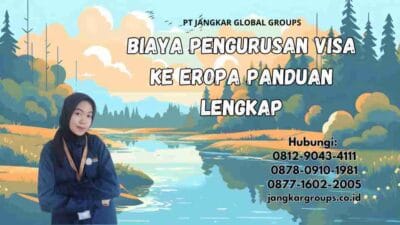 Biaya Pengurusan Visa Ke Eropa Panduan Lengkap