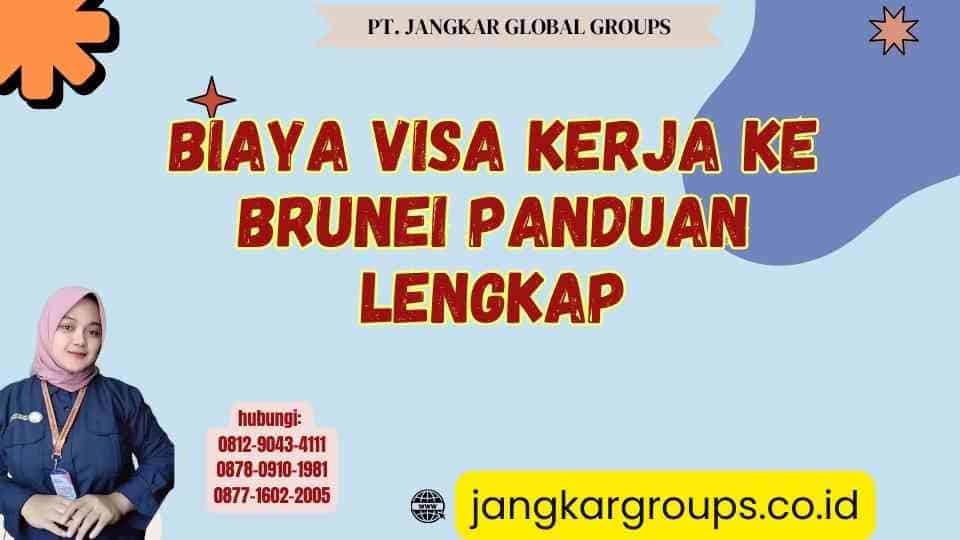 Biaya Visa Kerja Ke Brunei Panduan Lengkap