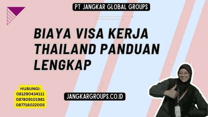 Biaya Visa Kerja Thailand Panduan Lengkap