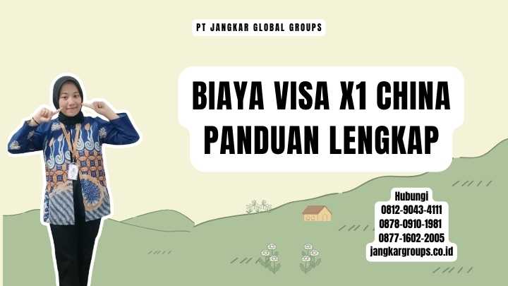 Biaya Visa X1 China Panduan Lengkap