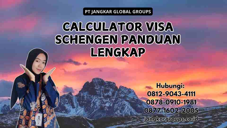 Calculator Visa Schengen Panduan Lengkap