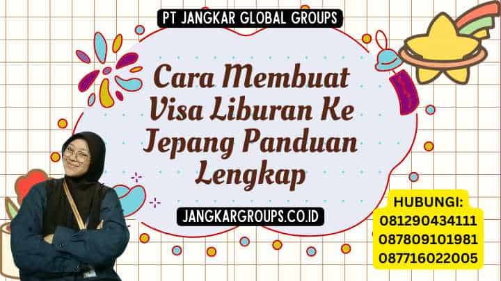 Cara Membuat Visa Liburan Ke Jepang Panduan Lengkap