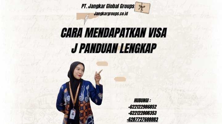 Cara Mendapatkan Visa J Panduan Lengkap