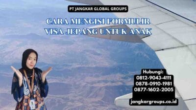 Cara Mengisi Formulir Visa Jepang Untuk Anak