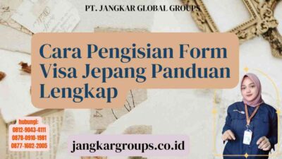 Cara Pengisian Form Visa Jepang Panduan Lengkap