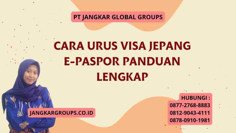 Cara Urus Visa Jepang E-Paspor Panduan Lengkap