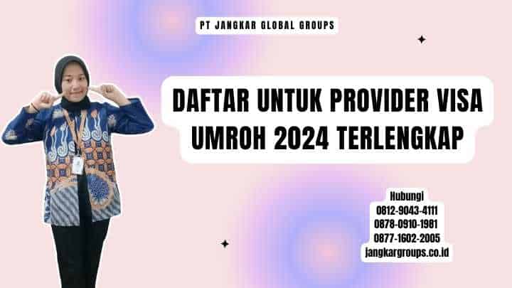 Daftar Untuk Provider Visa Umroh 2024 Terlengkap