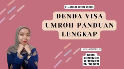 Denda Visa Umroh Panduan Lengkap