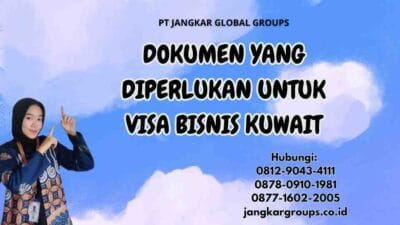 Dokumen Yang Diperlukan Untuk Visa Bisnis Kuwait