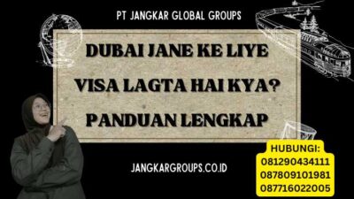 Dubai Jane Ke Liye Visa Lagta Hai Kya? Panduan Lengkap