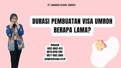Durasi Pembuatan Visa Umroh Berapa Lama?