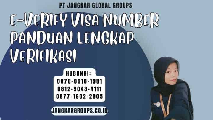 E-Verify Visa Number Panduan Lengkap Verifikasi