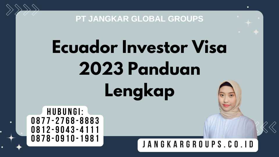 Ecuador Investor Visa 2023 Panduan Lengkap