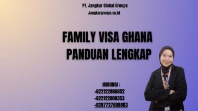 Family Visa Ghana Panduan Lengkap