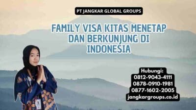 Family Visa Kitas Menetap dan Berkunjung di Indonesia