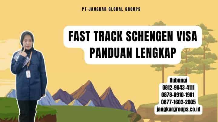 Fast Track Schengen Visa Panduan Lengkap