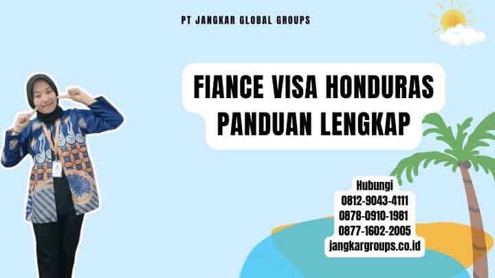 Fiance Visa Honduras Panduan Lengkap