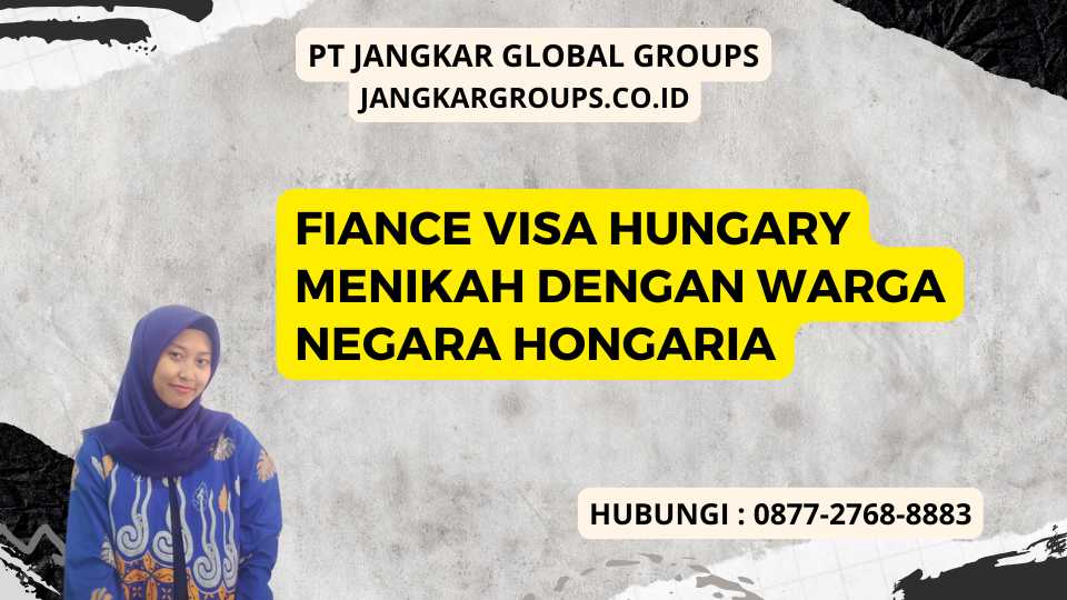 Fiance Visa Hungary Menikah dengan Warga Negara Hongaria