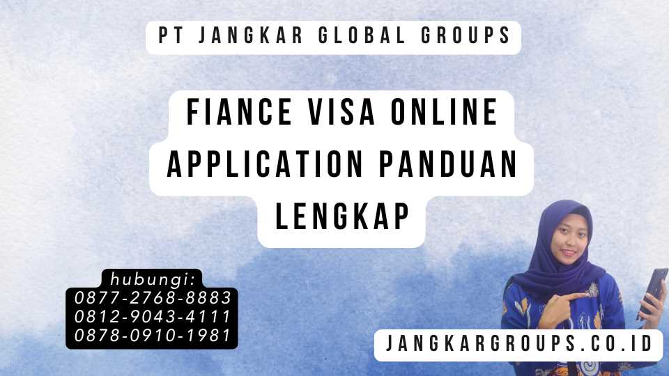 Fiance Visa Online Application Panduan Lengkap