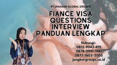 Fiance Visa Questions Interview Panduan Lengkap