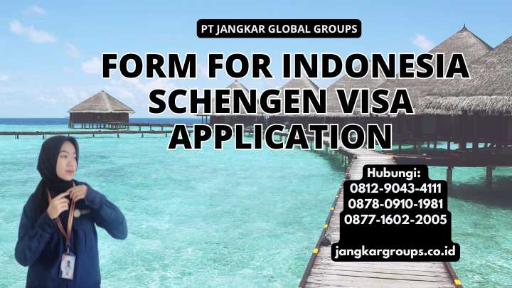 Form for Indonesia Schengen Visa Application