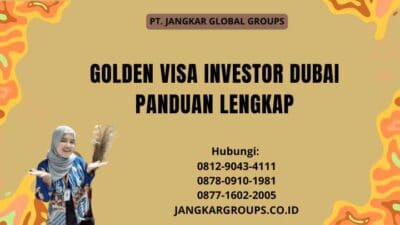Golden Visa Investor Dubai Panduan Lengkap