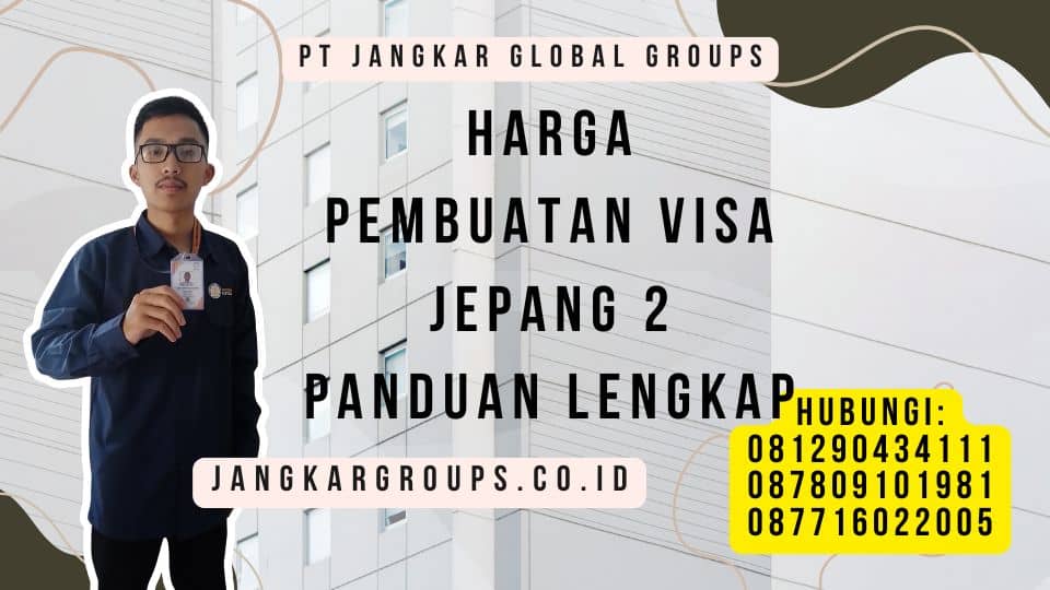 Harga Pembuatan Visa Jepang 2 Panduan Lengkap