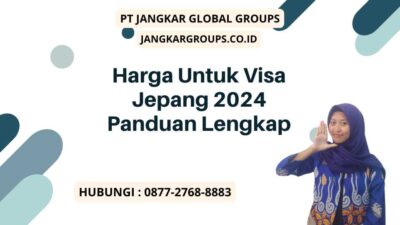 Harga Untuk Visa Jepang 2024 Panduan Lengkap
