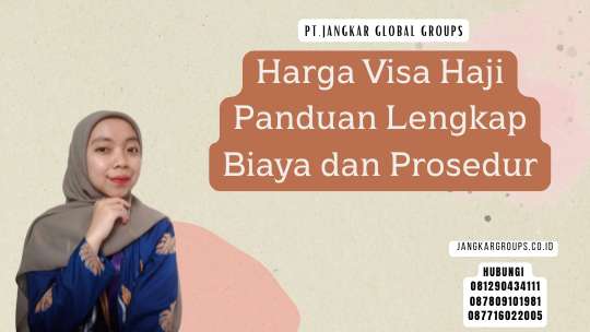 Harga Visa Haji Panduan Lengkap Biaya dan Prosedur