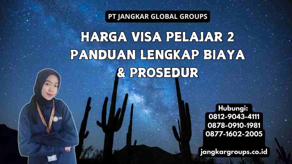 Harga Visa Pelajar 2 Panduan Lengkap Biaya & Prosedur