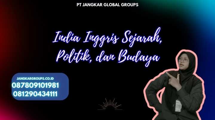 India Inggris Sejarah, Politik, dan Budaya