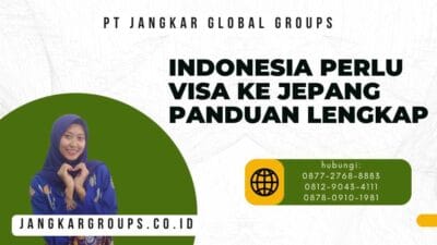 Indonesia Perlu Visa Ke Jepang Panduan Lengkap