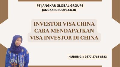 Investor Visa China Cara Mendapatkan Visa Investor di China