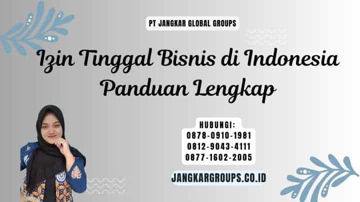 Izin Tinggal Bisnis di Indonesia Panduan Lengkap