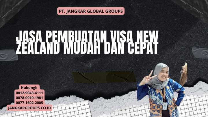 Jasa Pembuatan Visa NewZealand Mudah dan Cepat