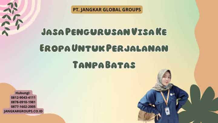 Jasa Pengurusan Visa Ke Eropa Untuk Perjalanan Tanpa Batas
