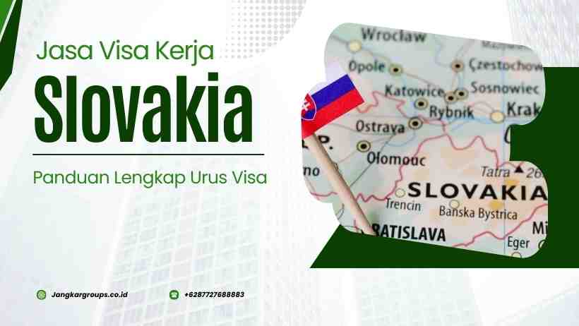 Jasa Visa Kerja Slovakia Panduan Lengkap Urus Visa