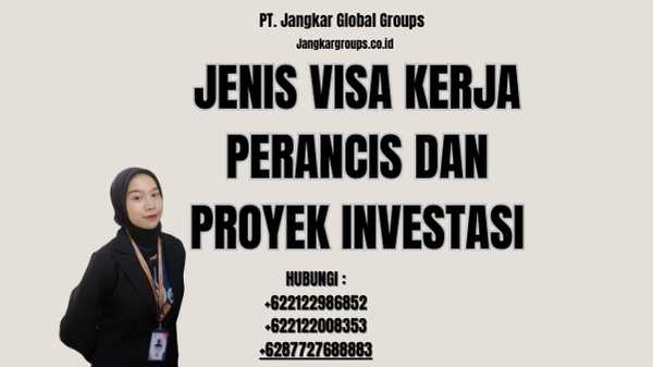 Jenis Visa Kerja Perancis Dan Proyek Investasi