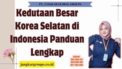 Kedutaan Besar Korea Selatan di Indonesia Panduan Lengkap