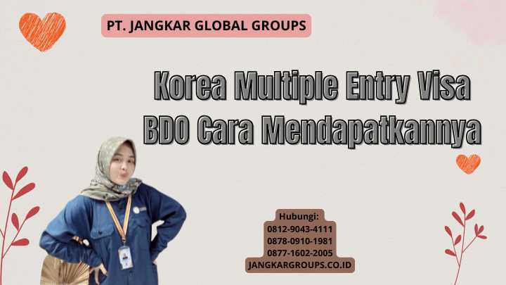 Korea Multiple Entry Visa BDO Cara Mendapatkannya